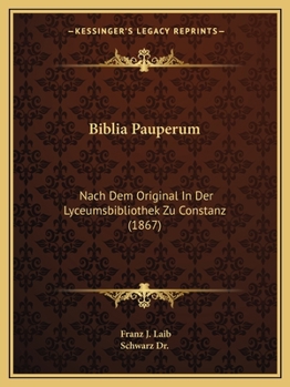 Paperback Biblia Pauperum: Nach Dem Original In Der Lyceumsbibliothek Zu Constanz (1867) [German] Book