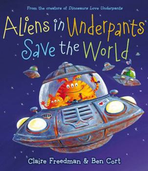 Hardcover Aliens in Underpants Save the World Book
