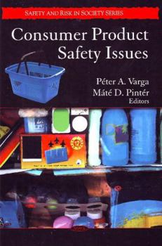 Hardcover Consumer Product Safety Issues (Safety and Risk in Society) Book