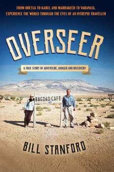 Overseer: A True Story of Adventure, Danger and Discovery