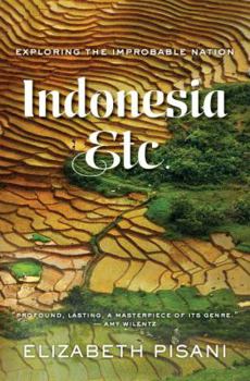 Hardcover Indonesia, Etc.: Exploring the Improbable Nation Book