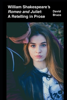 Paperback William Shakespeare's Romeo and Juliet: A Retelling in Prose Book