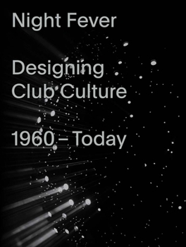 Paperback Night Fever: Designing Club Culture 1960-Today Book