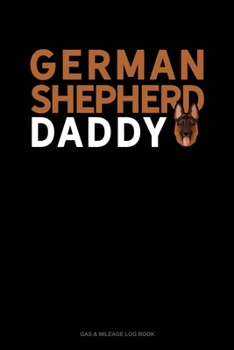 Paperback German Shepherd Daddy: Gas & Mileage Log Book
