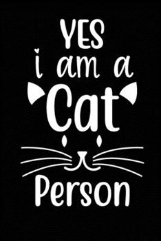 Paperback Yes I am a Cat Person: Cute cats Lined pages, 6 x 9 inches, 100 pages, White paper Note Book Journal for Cats Lover Book