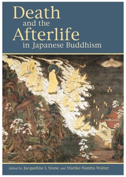 Hardcover Death and the Afterlife in Japanese Buddhism Book