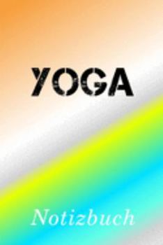 Yoga Notizbuch: | Notizbuch mit 110 linierten Seiten | Format 6x9 DIN A5 | Soft cover matt | (German Edition)