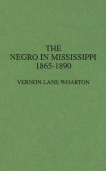 The Negro in Mississippi, 1865-1890 - Book  of the James Sprunt Studies in History and Political Science