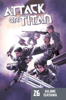 Attack on Titan, Vol. 26 - Book #26 of the  [Shingeki no Kyojin]