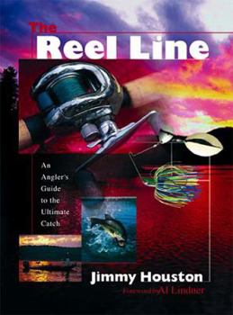 Hardcover The Reel Line: An Angler's Guide to the Ultimate Catch Book
