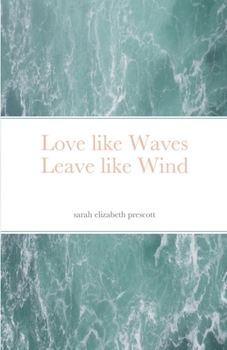 Paperback Love like Waves Leave like Wind Book