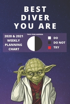 Paperback 2020 & 2021 Two-Year Weekly Planner For Best Diver Gift - Funny Yoda Quote Appointment Book - Two Year Agenda Notebook: Star Wars Fan Daily Logbook - Book