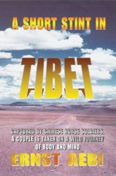 A Short Stint in Tibet: Captured by Chinese Horse Soldiers, A Couple is Taken on a Wild Journey of Body and Mind