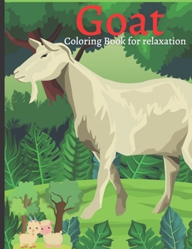 Paperback Goat Coloring Book for relaxation: Wonderful Adult Coloring Books for Goat Owner / lover - Goat Coloring Patterns (farm animal coloring book) Book