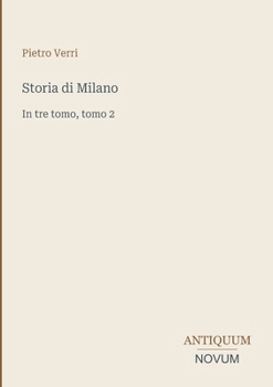 Storia di Milano: In tre tomo, tomo 2 (Italian Edition)