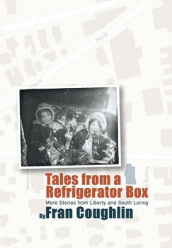Hardcover Tales from a Refrigerator Box: More Stories from Liberty and South Loring Book