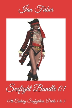 Paperback Sexfight Bundle 01: 17th Century Sexfighters: Parts 1 to 3 Book