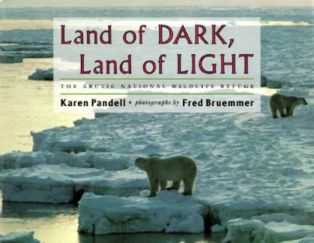 Hardcover Land of Dark, Land of Light: The Arctic National Wildlife Refuge Book