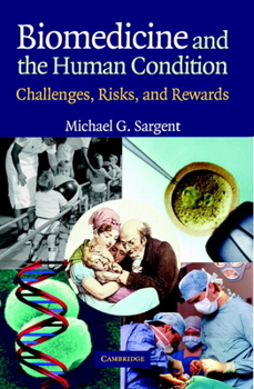 Paperback Biomedicine and the Human Condition: Challenges, Risks, and Rewards Book