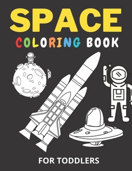 Paperback Space Coloring Book For Toddlers: Best Gifts Books For Boys And Girls, Educational Star Book