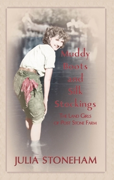 Muddy Boots and Silk Stockings - Book #1 of the Land Girls