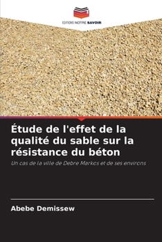 Paperback Étude de l'effet de la qualité du sable sur la résistance du béton [French] Book