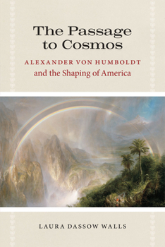Paperback The Passage to Cosmos: Alexander von Humboldt and the Shaping of America Book