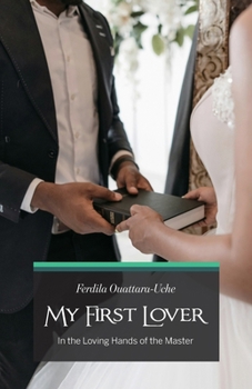 Paperback My First Lover, In the Loving Hands of the Master Book
