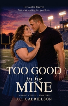 Paperback Too Good to Be Mine (Fairmont Wolves) Book