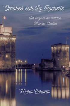 Paperback Ombres sur La Rochelle: Les énigmes du détective Thomas Verdier [French] Book