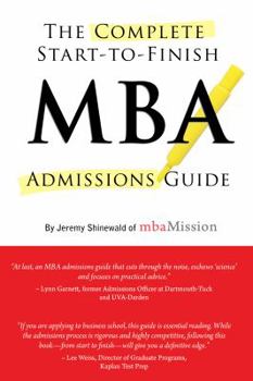 Paperback Complete Start-To-Finish MBA Admissions Guide Book