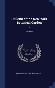 Hardcover Bulletin of the New York Botanical Garden: 2; Volume 2 Book
