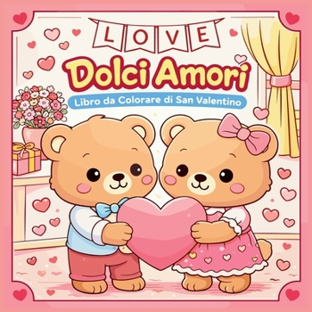 Paperback Dolci Amori - Libro da Colorare di San Valentino [Italian] Book