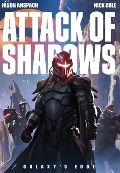 Attack of Shadows - Book #4 of the Galaxy's Edge