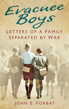 Paperback Evacuee Boys: Letters of a Family Separated by War Book