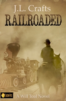 Paperback Railroaded (A Will Toal Novel) Book