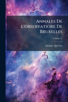 Paperback Annales De L'observatiore De Bruxelles; Volume 17 Book