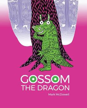 Paperback Gossom the Dragon Book