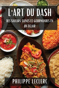 Paperback L'Art du Dash: Des Saveurs Saines et Gourmandes en Un Éclair [French] Book