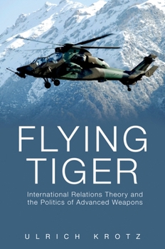 Hardcover Flying Tiger: International Relations Theory and the Politics of Advanced Weapons Book