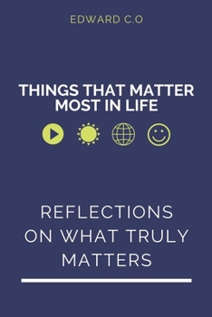 Paperback things that matter most in life: Reflections on what truly matters [Large Print] Book