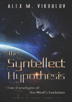 Paperback The Syntellect Hypothesis: Five Paradigms of the Mind's Evolution Book