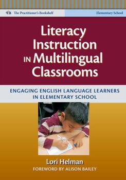 Literacy Instruction in Multilingual Classrooms: Engaging English Language Learners in Elementary School - Book  of the Language and Literacy