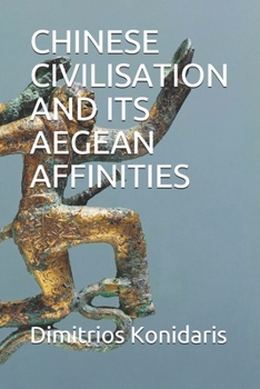 Paperback Chinese Civilisation and Its Aegean Affinities Book