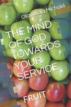Paperback The Mind of God Towards Your Service: Fruit Book