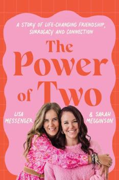 Paperback The Power of Two: A story of life-changing friendship, surrogacy and connection Book