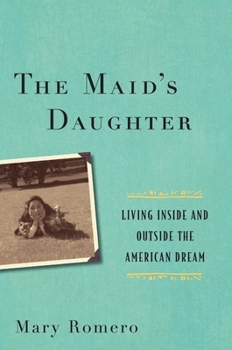 Hardcover The Maid's Daughter: Living Inside and Outside the American Dream Book