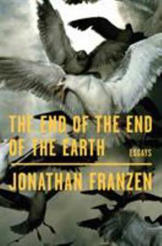 Hardcover The End of the End of the Earth: Essays Book
