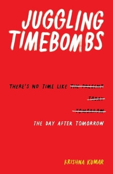 Juggling Timebombs: There's No Time Like The Day After Tomorrow