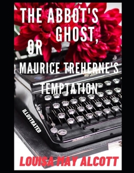 Paperback The Abbot's Ghost, or Maurice Treherne's Temptation Book